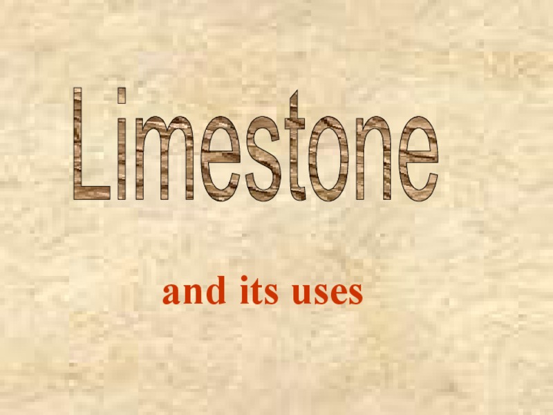 Limestone and Its Uses PPT