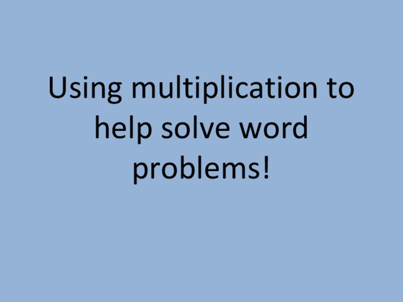 Multiplication Word Problems PPT