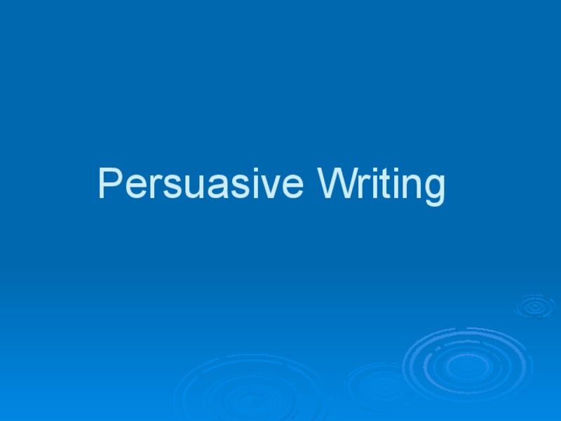 Persuasive Writing PPT
