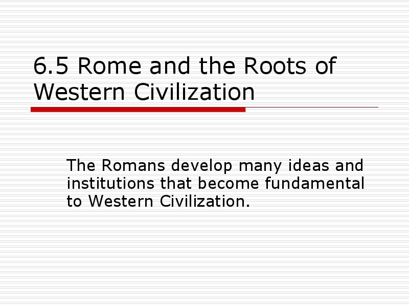 Rome and the Roots of Western Civilization PPT