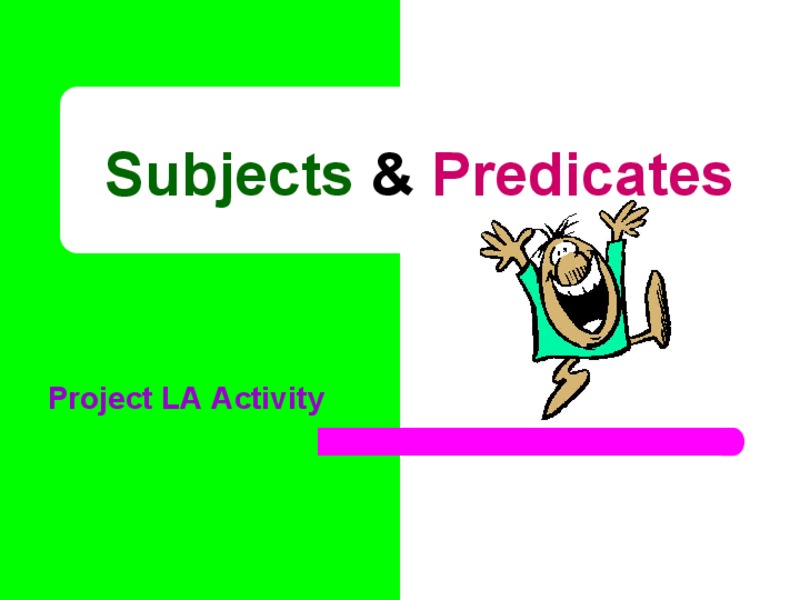 Subjects and Predicates PPT