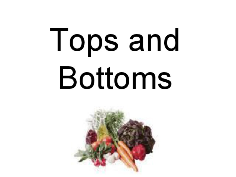 Tops and Bottoms PPT