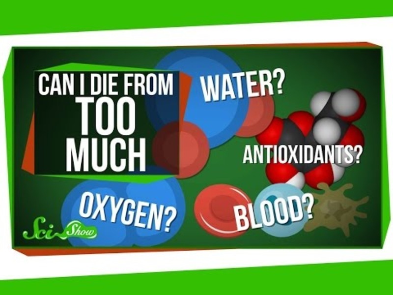 Can I Die From Too Much Water? Blood? Oxygen? Instructional Video